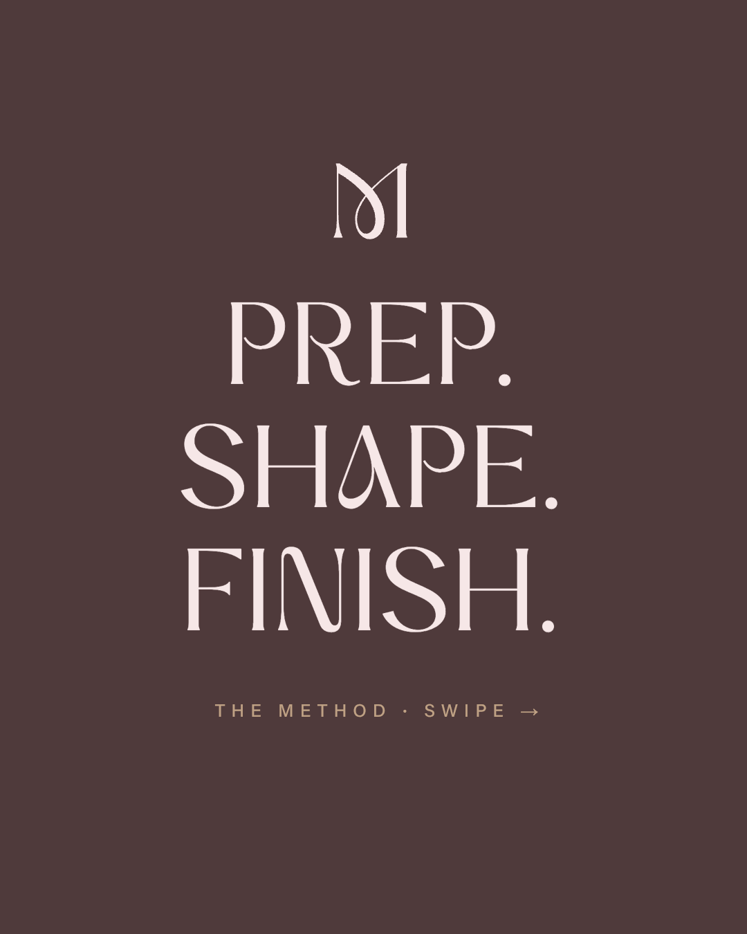 Post 4: the method carousel — prep, shape, finish